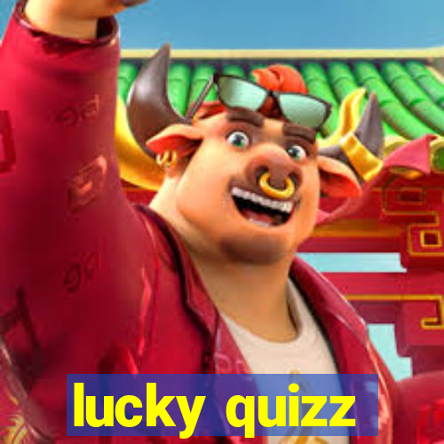 lucky quizz